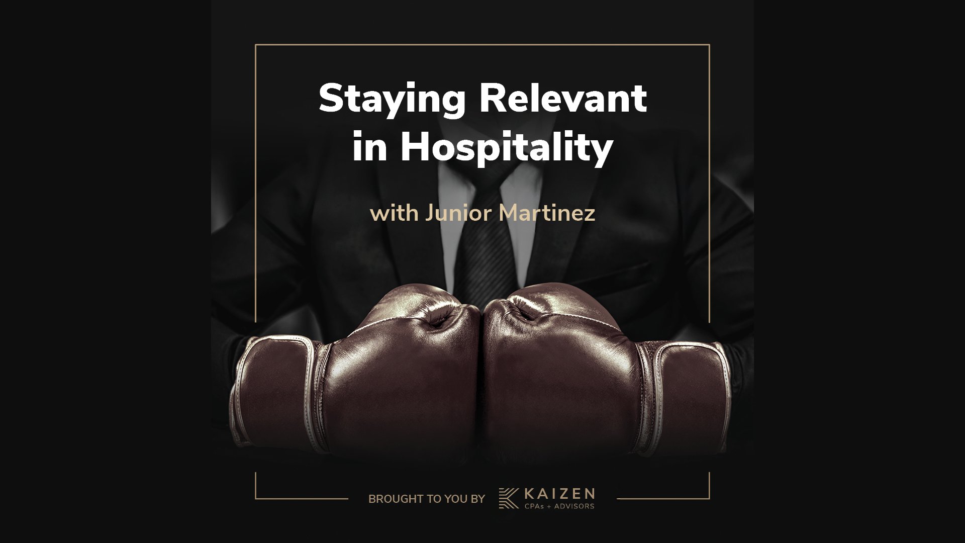 Blood, Sweat & Business Podcast: Staying Relevant in Hospitality