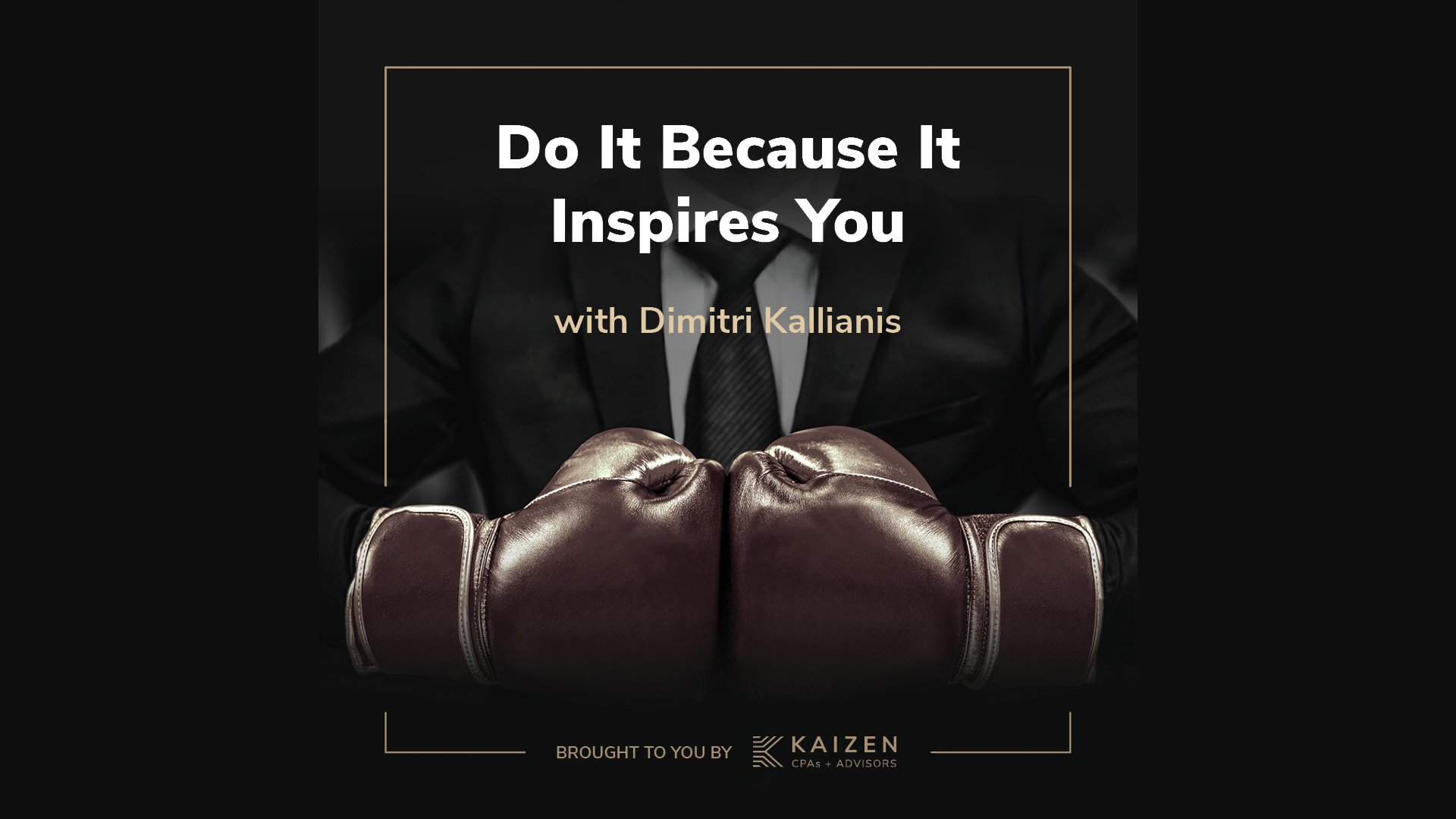 Blood, Sweat & Business Podcast: Do It Because It Inspires You