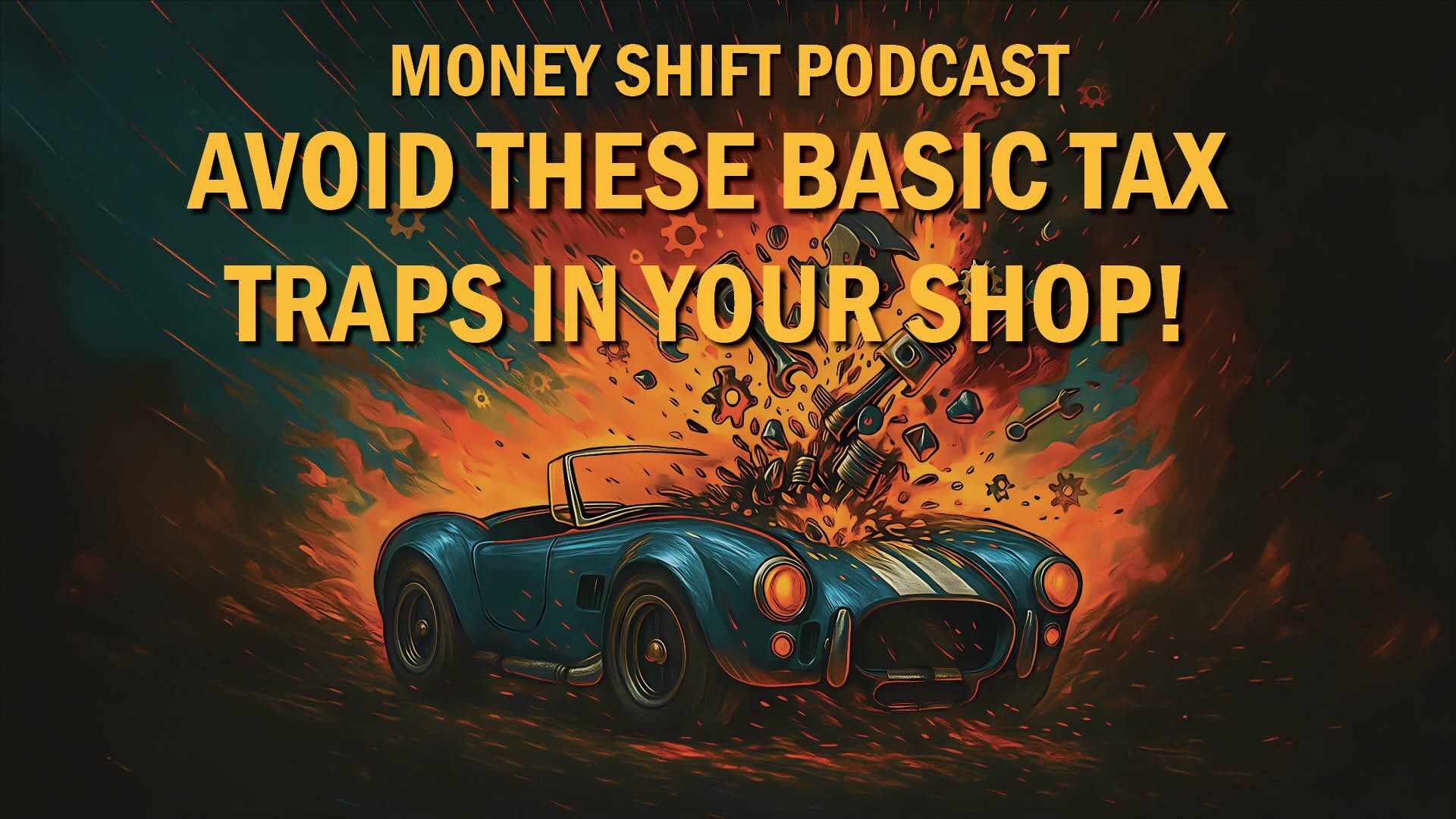 Avoid THESE Basic Tax Traps in Your Shop