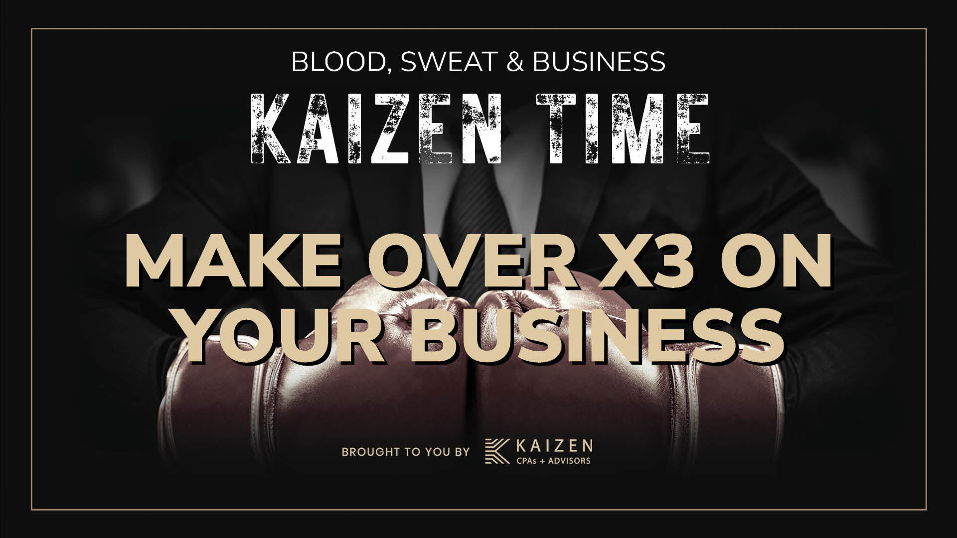 Kaizen Time video thumbnail showing a suited figure with red boxing gloves touching fists, with the headline “Make Over X3 on Your Business” representing business valuation and multiplier concepts.